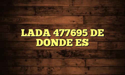 LADA 477695 DE DONDE ES